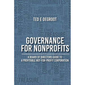 Governance for Nonprofits: A Board of Directors Guide to a Profitable Not-for-Profit Corporation - Paperback