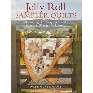 Jelly Roll Sampler Quilts: 10 Stunning Quilts to Make from 50 Patchwork Blocks - Paperback