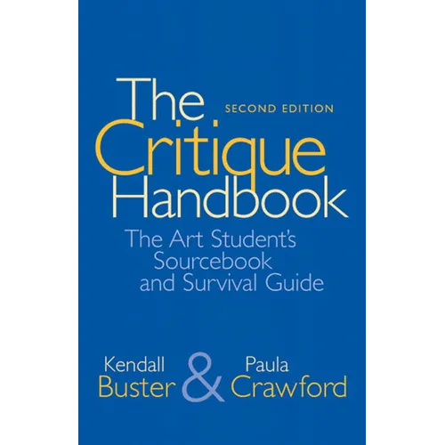 The Critique Handbook: The Art Student's Sourcebook and Survival Guide - Paperback