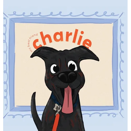 My Best Friend Charlie - Hardcover
