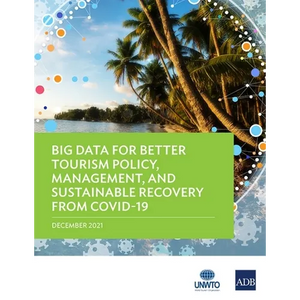 Big Data for Better Tourism Policy, Management, and Sustainable Recovery from Covid-19 - Paperback