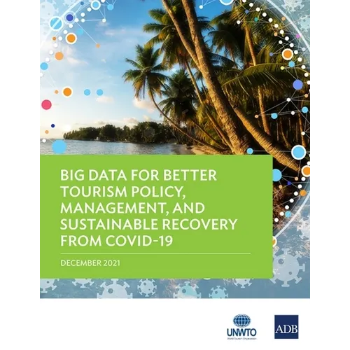 Big Data for Better Tourism Policy, Management, and Sustainable Recovery from Covid-19 - Paperback