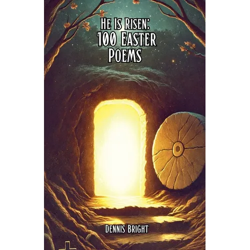 He Is Risen: 100 Easter Poems - Paperback