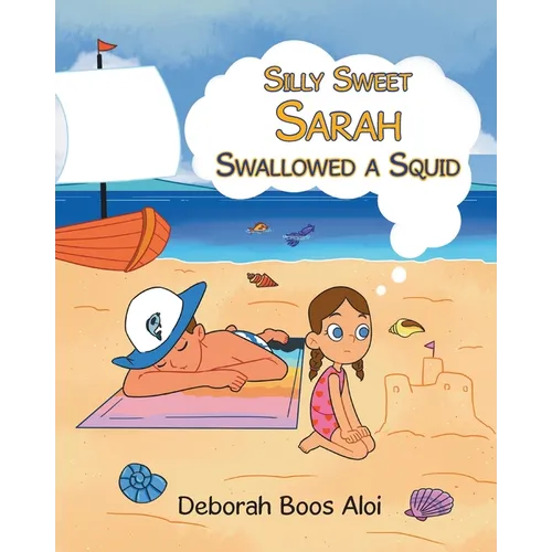 Silly Sweet Sarah Swallowed a Squid - Paperback