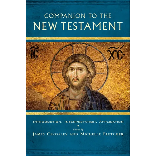 Companion to the New Testament: Introduction, Interpretation, Application - Paperback