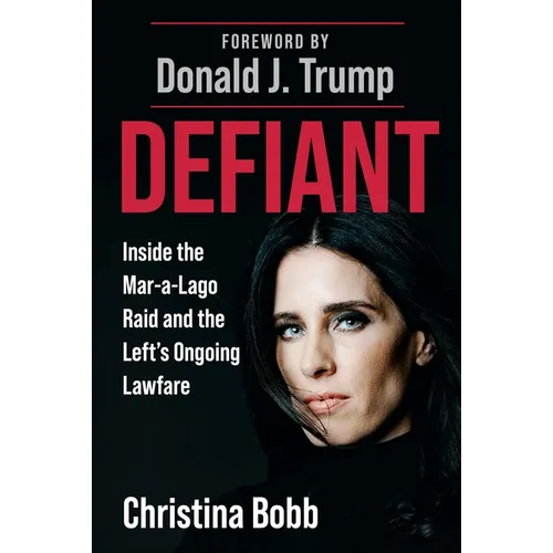 Defiant: Inside the Mar-A-Lago Raid and the Left's Ongoing Lawfare - Hardcover