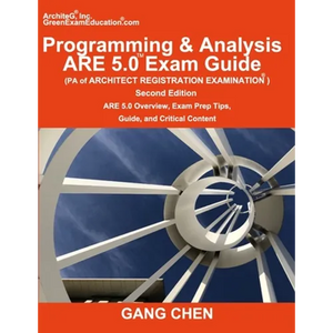 Programming & Analysis (PA) ARE 5.0 Exam Guide (Architect Registration Examination), 2nd Edition: ARE 5.0 Overview, Exam Prep Tips, Guide, and Critica - Paperback