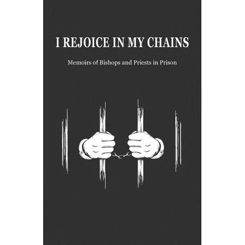 I Rejoice in My Chains - Paperback