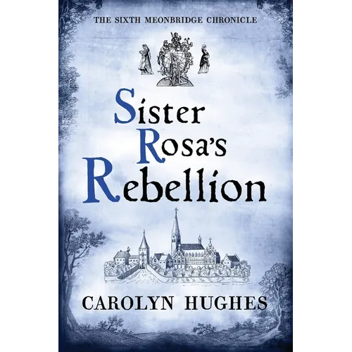 Sister Rosa's Rebellion: The Sixth Meonbridge Chronicle - Paperback