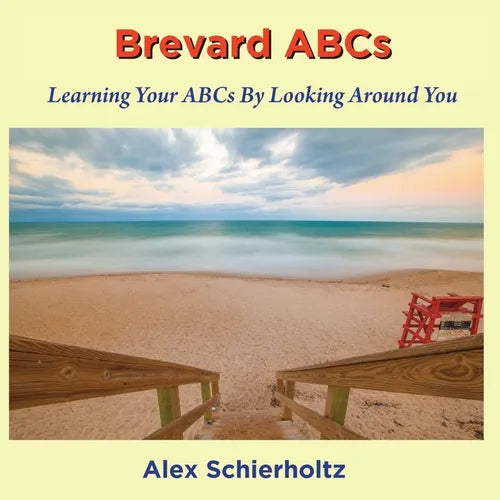 Brevard ABCs: Learning Your ABCs By Looking Around You - Paperback