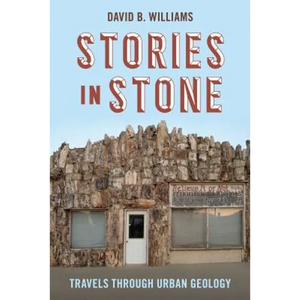 Stories in Stone: Travels Through Urban Geology - Paperback