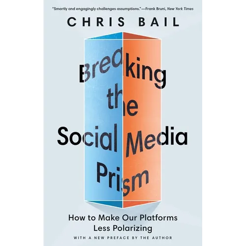 Breaking the Social Media Prism: How to Make Our Platforms Less Polarizing - Paperback