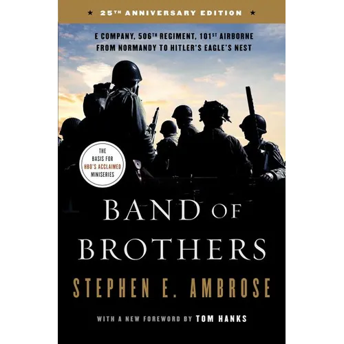 Band of Brothers: E Company, 506th Regiment, 101st Airborne from Normandy to Hitler's Eagle's Nest - Paperback