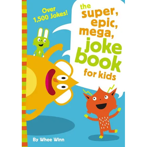 The Super, Epic, Mega Joke Book for Kids: A Funny, Laugh Out Loud Busy Book for Children with Over 1,500 Jokes, Riddles, Tongue Twisters, and Puns - Paperback