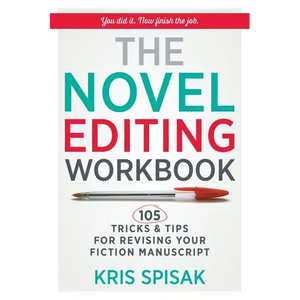 The Novel Editing Workbook: 105 Tricks & Tips for Revising Your Fiction Manuscript - Paperback