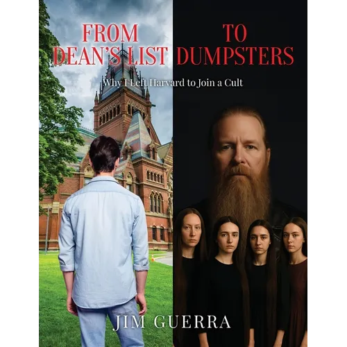 From Dean's List to Dumpsters: Why I Left Harvard to Join a Cult - Paperback