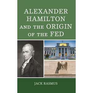 Alexander Hamilton and the Origins of the Fed - Paperback