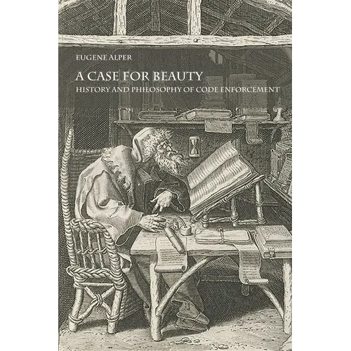A Case for Beauty: History and Philosophy of Code Enforcement - Paperback