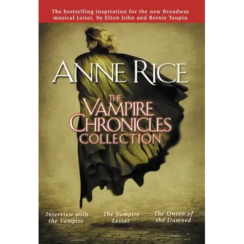 The Vampire Chronicles Collection: Interview with the Vampire, the Vampire Lestat, the Queen of the Damned - Paperback