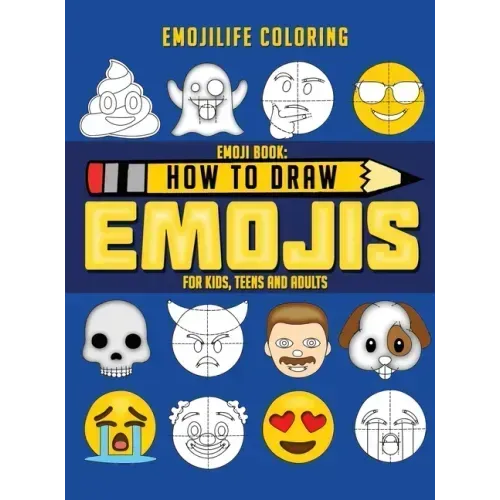 How to Draw Emojis: Learn to Draw 50 of your Favourite Emojis - For Kids, Teens & Adults