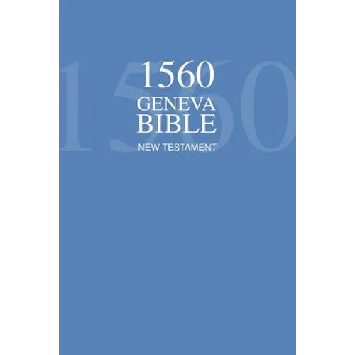 1560 Geneva Bible New Testament - Paperback
