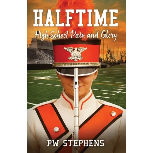 Halftime: High School Pain and Glory - Paperback