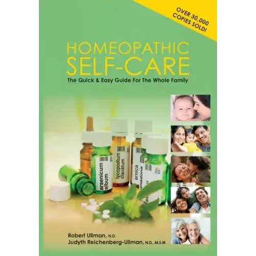 Homeopathic Self-Care: The Quick and Easy Guide for the Whole Family - Paperback