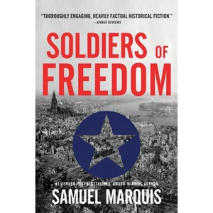 Soldiers of Freedom: The WWII Story of Patton's Panthers and the Edelweiss Pirates - Paperback