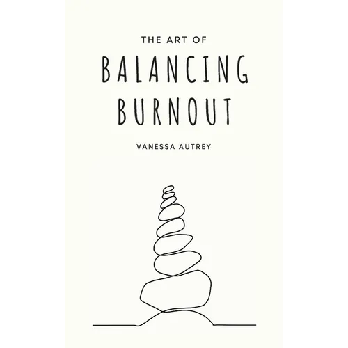 The Art of Balancing Burnout - Paperback