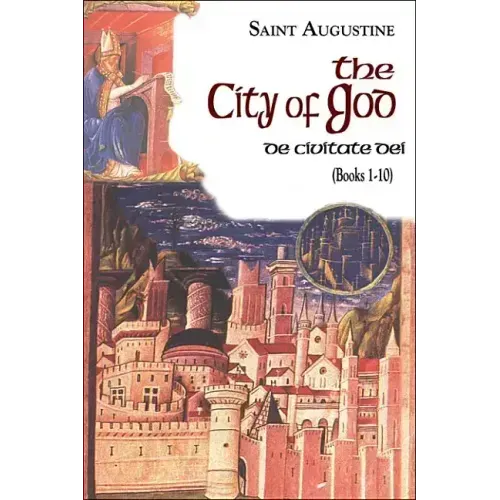 The City of God (Books 1-10): De Civitate Dei - Paperback