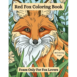 Red Fox Coloring Book: Foxes Only For Fox Lovers - Paperback