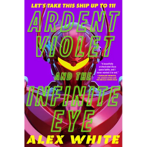 Ardent Violet and the Infinite Eye - Paperback