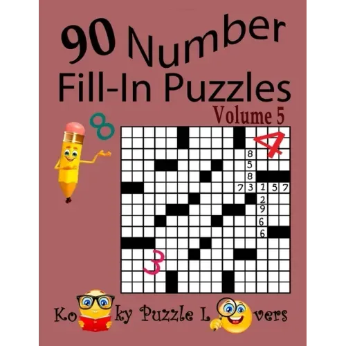 Number Fill-In Puzzles, Volume 5, 90 Puzzles - Paperback