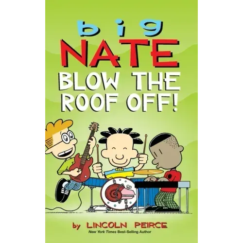 Big Nate: Blow the Roof Off! - Hardcover