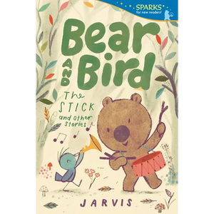 Bear and Bird: The Stick and Other Stories: Candlewick Sparks - Paperback