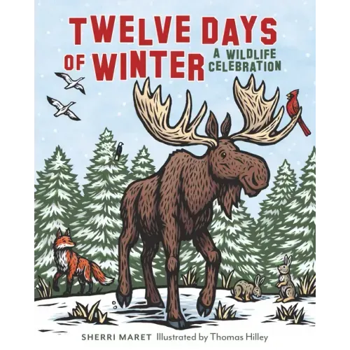 Twelve Days of Winter: A Wildlife Celebration - Hardcover