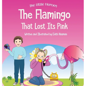 The Flamingo That Lost its Pink: A Magical Story About Imagination, Creative Thinking and Resourcefulness For Ages 2-8 - Hardcover
