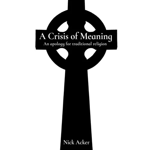 A Crisis of Meaning: An apology for traditional religion - Paperback