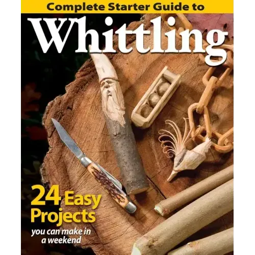 Complete Starter Guide to Whittling - Paperback