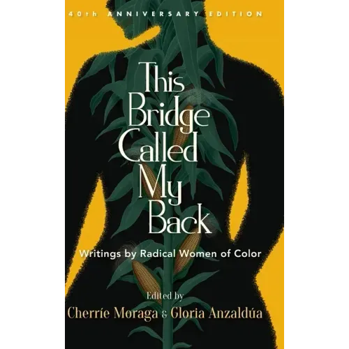This Bridge Called My Back: Writings by Radical Women of Color - Hardcover