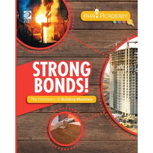 Strong Bonds! The Chemistry of Building Materials - Paperback