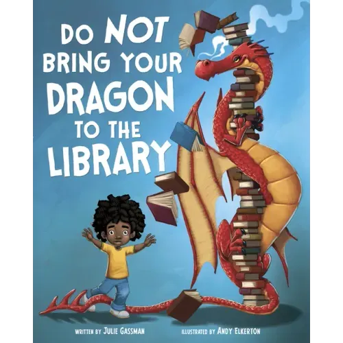 Do Not Bring Your Dragon to the Library - Hardcover
