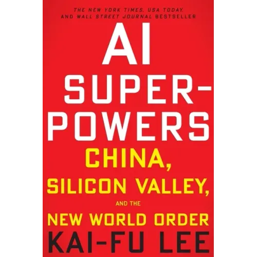 AI Superpowers: China, Silicon Valley, and the New World Order - Paperback