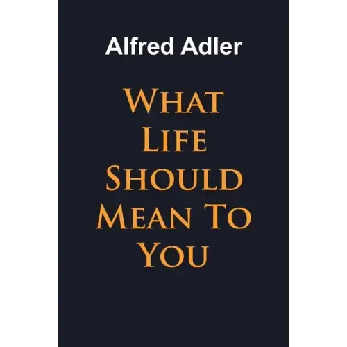 What Life Should Mean To You - Paperback