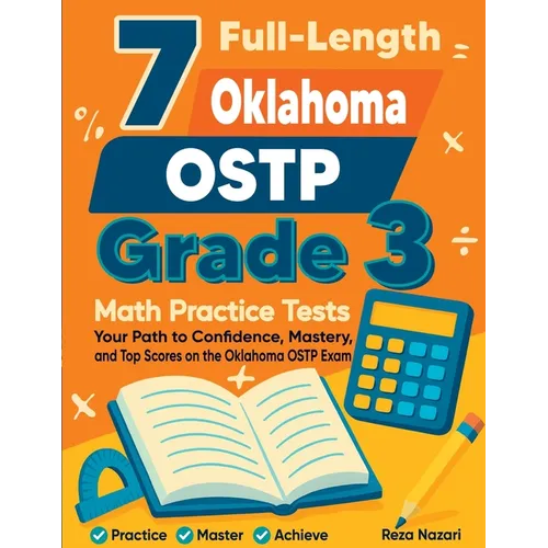 7 Full-Length Oklahoma OSTP Grade 3 Math Practice Tests: Your Path to Confidence, Mastery, and Top Scores on the Oklahoma OSTP Exam - Paperback