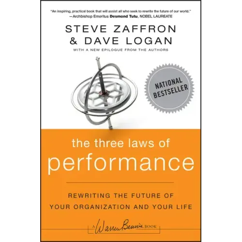 The Three Laws of Performance: Rewriting the Future of Your Organization and Your Life - Paperback
