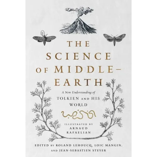 The Science of Middle-Earth: A New Understanding of Tolkien and His World - Paperback