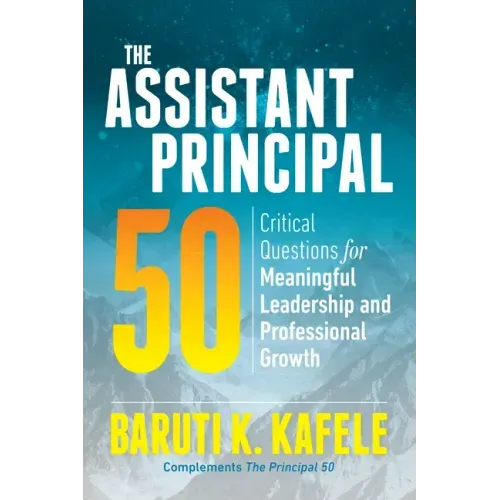 The Assistant Principal 50: Critical Questions for Meaningful Leadership and Professional Growth - Paperback