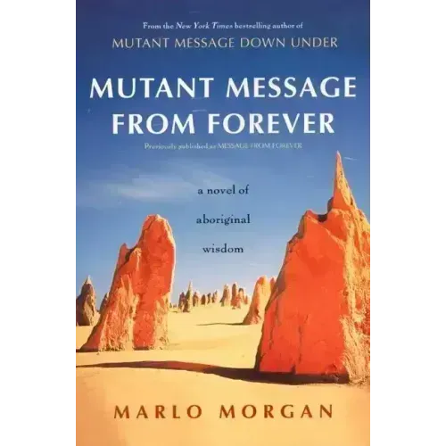 Mutant Message from Forever: A Novel of Aboriginal Wisom - Paperback