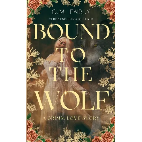 Bound to the Wolf: A Grimm Love Story - Paperback